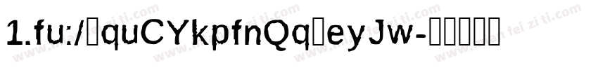 1.fu:/^quCYkpfnQq^eyJw字体转换